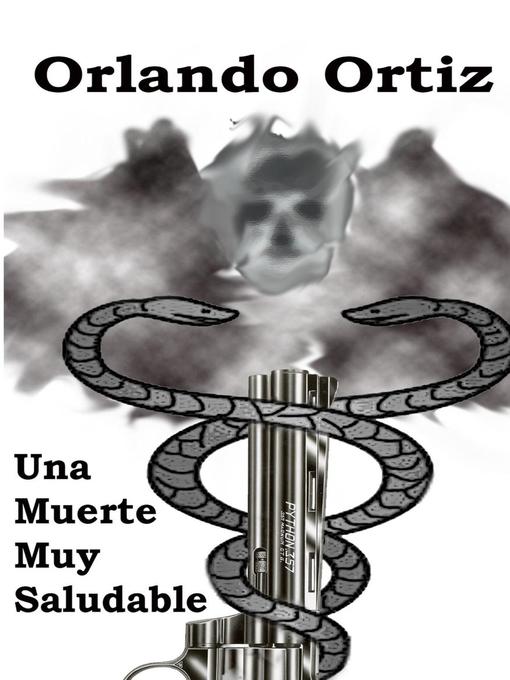 Title details for Una Muerte Muy Saludable by Orlando Ortiz - Available